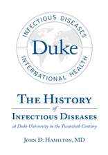 The History of Infectious Diseases At Duke University In the Twentieth Century