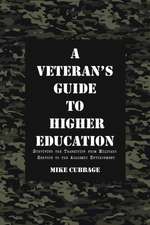 A Veteran's Guide to Higher Education