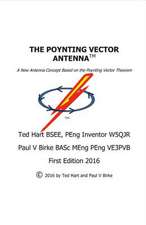 The Poynting Vector Antenna: Volume 1