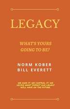 Legacy: What's Yours Going to Be?