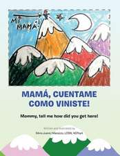 Mama, Cuentame Como Viniste!