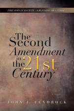 The Second Amendment in the 21st Century