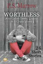 Worthless and Other Teens Coping in a Crazy World