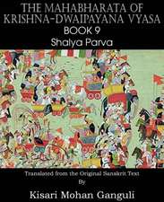 The Mahabharata of Krishna-Dwaipayana Vyasa Book 9 Shalya Parva