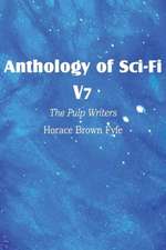 Anthology of Sci-Fi V7, the Pulp Writers - Horace Brown Fyfe