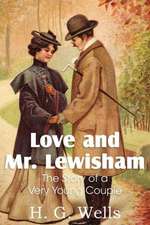 Love and Mr. Lewisham, the Story of a Very Young Couple