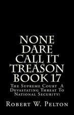 None Dare Call It Treason Book 17