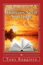 Humans Need Not Apply