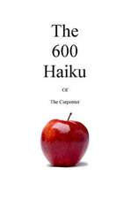 The 600 Haiku of the Carpenter