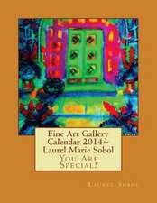 Fine Art Gallery Calendar 2014 Laurel Marie Sobol