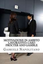 Motivazione in Ambito Lavorativo: Caso Procter and Gamble