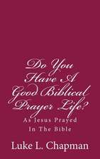 Do You Have a Good Biblical Prayer Life?