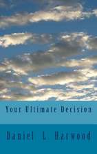 Your Ultimate Decision