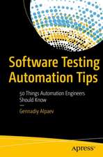 Software Testing Automation Tips: 50 Things Automation Engineers Should Know