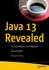 Java 13 Revealed: For Early Adoption and Migration