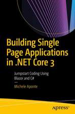 Building Single Page Applications in .NET Core 3: Jumpstart Coding Using Blazor and C#