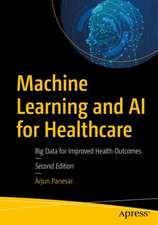 Machine Learning and AI for Healthcare: Big Data for Improved Health Outcomes