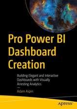 Pro Power BI Dashboard Creation: Building Elegant and Interactive Dashboards with Visually Arresting Analytics