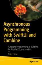 Asynchronous Programming with SwiftUI and Combine: Functional Programming to Build UIs on Apple Platforms