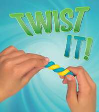 Twist It!