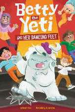 Betty the Yeti and Her Dancing Feet