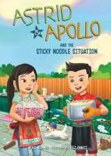 Astrid and Apollo and the Sticky Noodle Situation