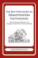 The Best Ever Guide to Demotivation for Pensioners