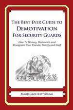 The Best Ever Guide to Demotivation for Security Guards