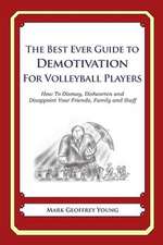 The Best Ever Guide to Demotivation for Volleyball Players