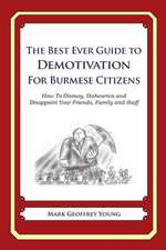 The Best Ever Guide to Demotivation for Burmese Citizens