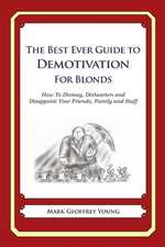 The Best Ever Guide to Demotivation for Blonds