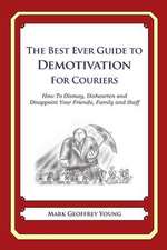 The Best Ever Guide to Demotivation for Couriers