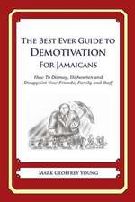 The Best Ever Guide to Demotivation for Jamaicans