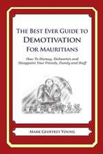 The Best Ever Guide to Demotivation for Mauritians