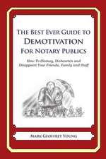 The Best Ever Guide to Demotivation for Notary Publics