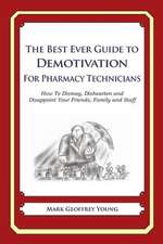 The Best Ever Guide to Demotivation for Pharmacy Technicians