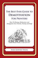 The Best Ever Guide to Demotivation for Printers