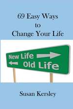 69 Easy Ways to Change Your Life