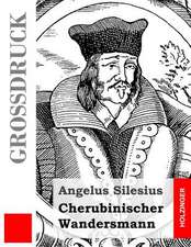 Cherubinischer Wandersmann (Grossdruck)