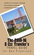 The E-Zzz Traveler's Travel Guide for San Francisco