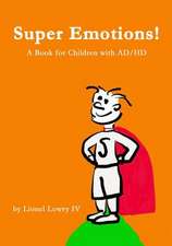 Super Emotions! a Book for Children with Ad/HD