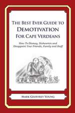 The Best Ever Guide to Demotivation for Cape Verdeans