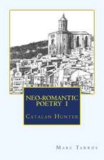 Neo-Romantic Poetry Vol.I. Catalan Hunter