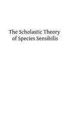 The Scholastic Theory of Species Sensibilis