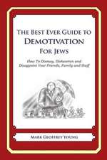 The Best Ever Guide to Demotivation for Jews