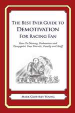 The Best Ever Guide to Demotivation for Racing Fans