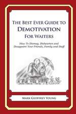 The Best Ever Guide to Demotivation for Waiters