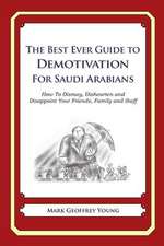 The Best Ever Guide to Demotivation for Saudi Arabians