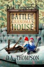 Peter Pomperfield and the Battle for Grandma's House