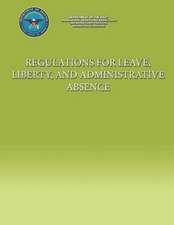 Regulations for Leave, Liberty, and Administrative Absence